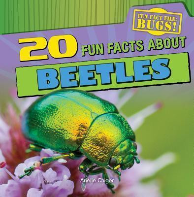 20 Fun Facts About Beetles - 9781433982262 by Arielle Chiger, 9781433982262
