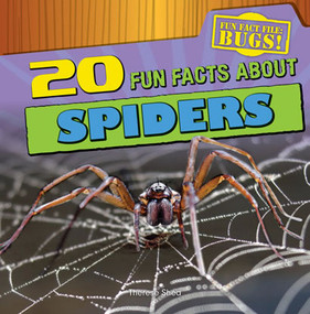 20 Fun Facts About Spiders by Therese M. Shea, 9781433982453