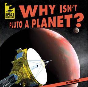 Why Isn't Pluto a Planet? by Michael Portman, 9781433982828