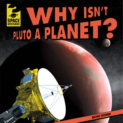 Why Isn't Pluto a Planet? by Michael Portman, 9781433982828