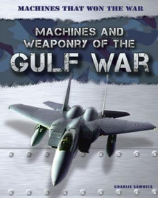 Machines and Weaponry of the Gulf War - 9781433985966 by Charlie Samuels, 9781433985966