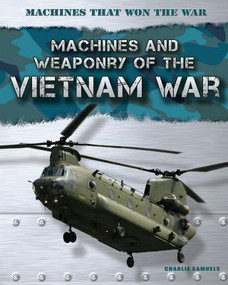 Machines and Weaponry of the Vietnam War - 9781433986000 by Charlie Samuels, 9781433986000