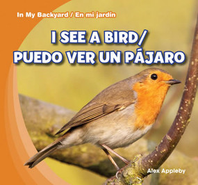 I See a Bird / Puedo ver un pájaro (Bilingual Edition) by Alex Appleby, 9781433987908