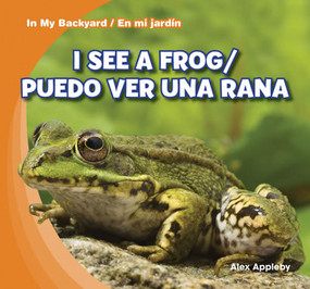 I See a Frog / Puedo ver una rana (Bilingual Edition) by Alex Appleby, 9781433987960