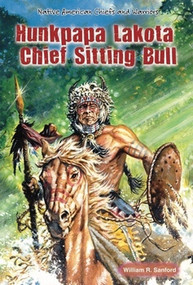 Hunkpapa Lakota Chief Sitting Bull - 9781464402579 by William R. Sanford, 9781464402579
