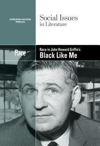Race in John Howard Griffin's Black Like Me - 9780737763744 by David Erik Nelson, 9780737763744
