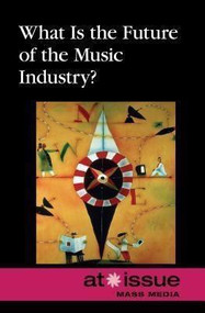 What Is the Future of the Music Industry? by Ronald D. Lankford, Jr., 9780737762112