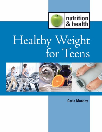 Healthy Weight for Teens by Carla Mooney, 9781420510218