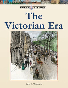 The Victorian Era by John F. Wukovits, 9781420509335