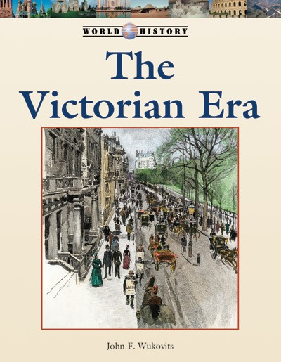 The Victorian Era by John F. Wukovits, 9781420509335