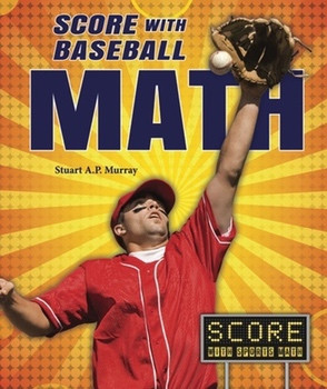 Score with Baseball Math by Stuart A. P. Murray, 9780766041745
