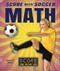 Score with Soccer Math by Stuart A. P. Murray, 9780766041752