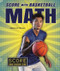 Score with Basketball Math by Stuart A. P. Murray, 9780766041783