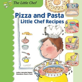 Pizza and Pasta (Little Chef Recipes) by Mercedes Segarra, 9780766042636