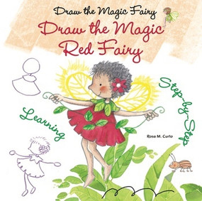 Draw the Magic Red Fairy by Rosa M. Curto, 9780766042674