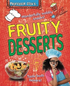 Professor Cook's Fruity Desserts by Lorna Brash, 9780766043022