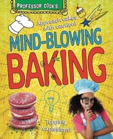 Professor Cook's Mind-Blowing Baking by Lorna Brash, 9780766043039