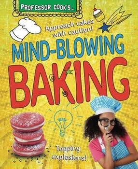 Professor Cook's Mind-Blowing Baking by Lorna Brash, 9780766043039