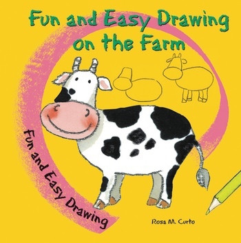 Fun and Easy Drawing on the Farm by Rosa M. Curto, 9780766060371