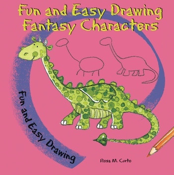 Fun and Easy Drawing Fantasy Characters by Rosa M. Curto, 9780766060418
