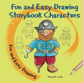 Fun and Easy Drawing Storybook Characters by Rosa M. Curto, 9780766060432