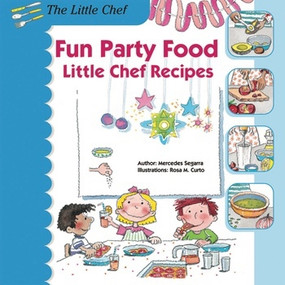 Fun Party Food (Little Chef Recipes) - 9781464404672 by Mercedes Segarra, 9781464404672