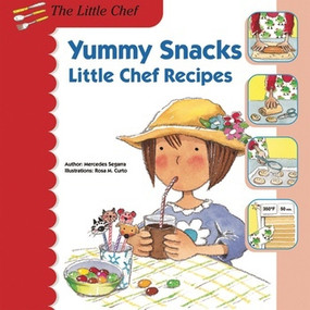 Yummy Snacks (Little Chef Recipes) - 9781464404719 by Mercedes Segarra, 9781464404719