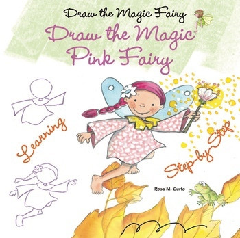 Draw the Magic Pink Fairy - 9781464404757 by Rosa M. Curto, 9781464404757