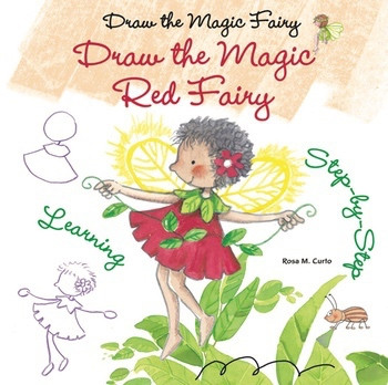 Draw the Magic Red Fairy - 9781464404771 by Rosa M. Curto, 9781464404771