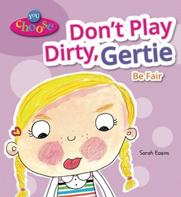 Don't Play Dirty, Gertie - 9781464405594 by Sarah Eason, 9781464405594