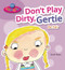 Don't Play Dirty, Gertie - 9781464405594 by Sarah Eason, 9781464405594