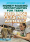 Money-Making Opportunities for Teens Who Like Pets and Animals by Paula Johanson, 9781448893843