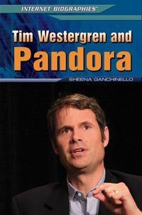Tim Westergren and Pandora by Sheena Ganchinello, 9781448895267