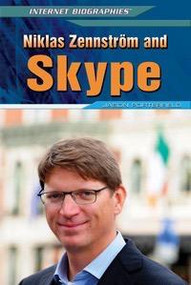 Niklas Zennström and Skype by Jason Porterfield, 9781448895274