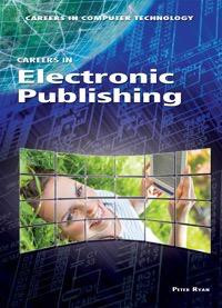 Careers in Electronic Publishing by Peter K. Ryan, 9781448895908