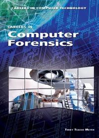 Careers in Computer Forensics by Terry Teague Meyer, 9781448895939