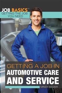 Getting a Job in Automotive Care and Service by Mindy Mozer, 9781448896097