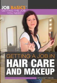 Getting a Job in Hair Care and Makeup by Bridget Heos, 9781448896110