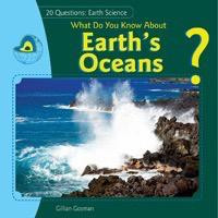 What Do You Know About Earth's Oceans? by Gillian Houghton Gosman, 9781448897001
