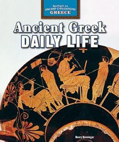 Ancient Greek Daily Life - 9781477707722 by Henry Bensinger, 9781477707722
