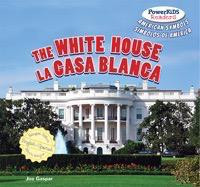The White House / La Casa Blanca (Bilingual Edition) by Joe Gaspar, Eduardo Alamán, 9781477712061