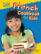 A French Cookbook for Kids - 9781477713372 by Rosie Hankin, 9781477713372