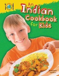 An Indian Cookbook for Kids - 9781477713389 by Rosie Hankin, 9781477713389
