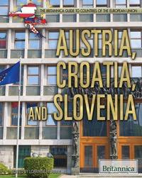 Austria, Croatia, and Slovenia by Lorraine Murray Editor, Geography, 9781615309702