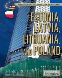 Estonia, Latvia, Lithuania, and Poland by Amy McKenna Senior Editor, Geography and History, 9781615309719