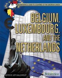 Belgium, Luxembourg, and the Netherlands by Jeff Wallenfeldt Manager, Geography and History, 9781615309733