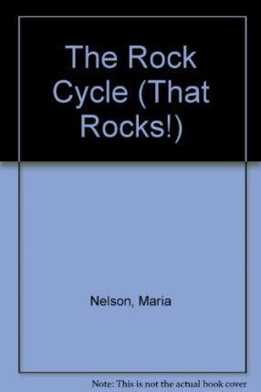 The Rock Cycle - 9781433983269 by Maria Nelson, 9781433983269