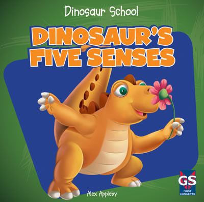 Dinosaur's Five Senses by Alex Appleby, 9781433990496