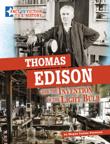 Thomas Edison and the Invention of the Light Bulb (Separating Fact from Fiction) - 9781666339710 by Megan Cooley Peterson, 9781666339710
