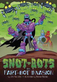 The Fart-Bot Invasion - 9781666348910 by John Sazaklis, Shane Clester, 9781666348910
